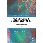 Women Police in Contemporary China: Gender and Policing