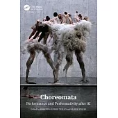 Choreomata: Performance and Performativity After AI