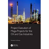 Project Execution of Mega-Projects for the Oil and Gas Industries