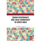 Urban Governance and Local Democracy in South India
