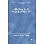 Legitimizing Authority: American Government and the Promise of Equality