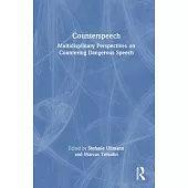 Counterspeech: Multidisplinary Perspectives on Countering Dangerous Speech