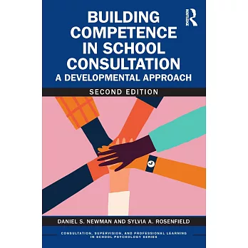 Building Competence in School Consultation: A Developmental Approach