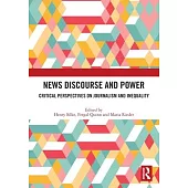 News Discourse and Power: Critical Perspectives on Journalism and Inequality