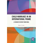 Child Marriage in an International Frame: A Feminist Review from India