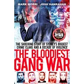 The Bloodiest Gang War: From the Makers of the Foxtel Documentary ’The War’ and Tiktok’s ’Crimcity’