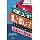 The Book Lover’s Quiz Book 2: More Quizzes for Book Whizzes