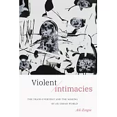 Violent Intimacies: The Trans Everyday and the Making of an Urban World