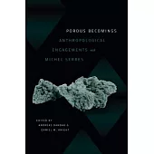 Porous Becomings: Anthropological Engagements with Michel Serres