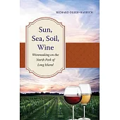 Sun, Sea, Soil, Wine: Winemaking on the North Fork of Long Island