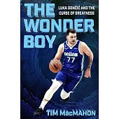 The Wonder Boy: Luka Doncic and the Curse of Greatness