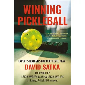 Expert Pickleball Strategies: Think Your Way to Better Pickleball