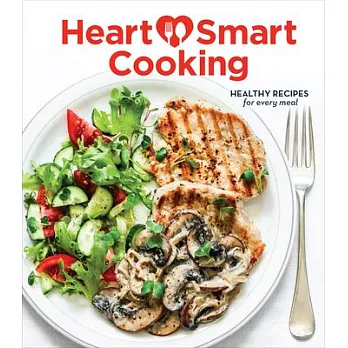Heart Smart Cooking: Healthy Recipes for Every Meal