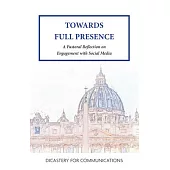 Towards Full Presence: A Pastoral Reflection on Engagement with Social Media