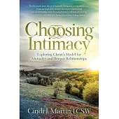 Choosing Intimacy: Exploring Christ’s Model for Mutuality and Deeply Connected Relationships