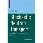 Stochastic Neutron Transport: And Non-Local Branching Markov Processes