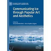 Communicating Ice Through Popular Art and Aesthetics: Ice (St)Ages