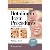 Small’s Practical Guide to Botulinum Toxin Procedures