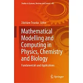 Mathematical Modelling and Computing in Physics, Chemistry and Biology: Fundamentals and Applications