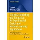 Statistical Modeling and Simulation for Experimental Design and Machine Learning Applications: Selected Contributions from Simstat 2019 and Invited Pa