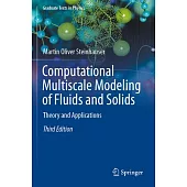 Computational Multiscale Modeling of Fluids and Solids: Theory and Applications