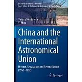 China and the International Astronomical Union: Divorce, Separation and Reconciliation (1958-1982)