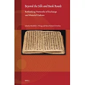 Beyond the Silk and Book Roads: Rethinking Networks of Exchange and Material Culture