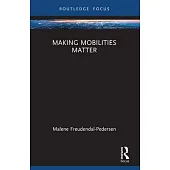 Making Mobilities Matter