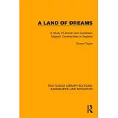 A Land of Dreams: A Study of Jewish and Caribbean Migrant Communities in England