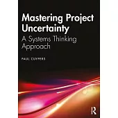 Mastering Project Uncertainty: A Systems Thinking Approach