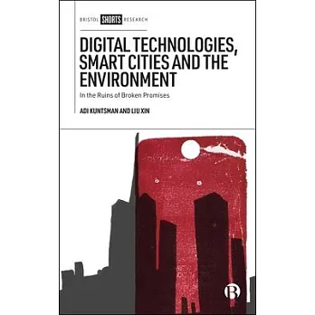 Smart Cities and the Environment: Digital Dreams and Broken Promises