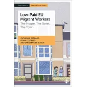 Low Paid Eu Migrant Workers: The House, the Street, the Town
