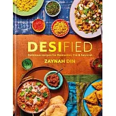 Desi-Fied: Delicious Recipes for Ramadan, Eid, and Beyond