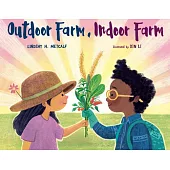 Outdoor Farm, Indoor Farm