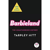 Barbieland: The Unauthorized History