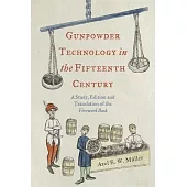 Gunpowder Technology in the Fifteenth Century: A Study, Edition and Translation of the Firework Book
