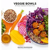Veggie Bowls: 80 Vibrant and Vegetarian One-Bowl Meals