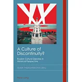 A Culture of Discontinuity?: Russian Cultural Debates in Historical Perspective