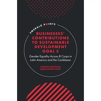 Businesses’ Contributions to Sustainable Development Goal 5: Gender Equality Across B Corps in Latin America and the Caribbean