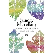 Sunday Miscellany: A Companion, 2017-2023