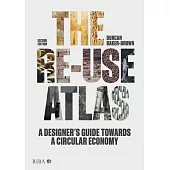 The Re-Use Atlas: A Designer’s Guide Towards a Circular Economy