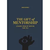 The Gift of Mentorship: Lessons from My Mentor, Sam Zell