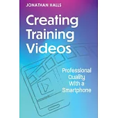 Creating Training Videos: Professional Quality with a Smartphone