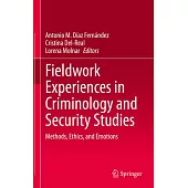 Fieldwork Experiences in Criminology and Security Studies: Methods, Ethics, and Emotions