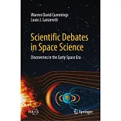 Scientific Debates in Space Science: Discoveries in the Early Space Era
