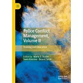Police Conflict Management, Volume II: Training and Education
