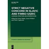 Strict Negative Concord in Slavic and Finno-Ugric: Structure, Licensing, and Locality Conditions for Negative Expressions