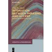 Intonation Between Phrasing and Accent in Spanish and Quechua in Huari