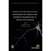 Wiring the Nervous System: Mechanisms of Axonal and Dendritic Remodelling in Health and Disease