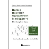 Human Resource Management in Singapore - The Complete Guide, Volume B: Work and Remuneration